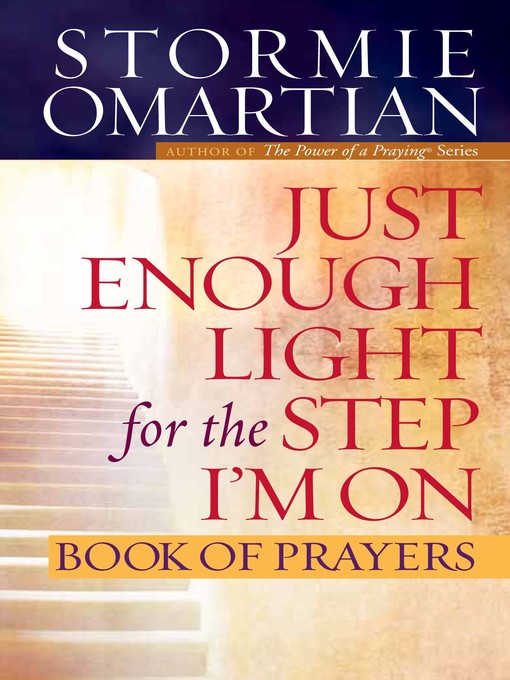 Title details for Just Enough Light for the Step I'm On Book of Prayers by Stormie Omartian - Available